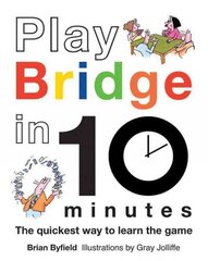 Play Bridge in 10 Minutes: The quickest way to learn the game цена и информация | Книги о питании и здоровом образе жизни | kaup24.ee