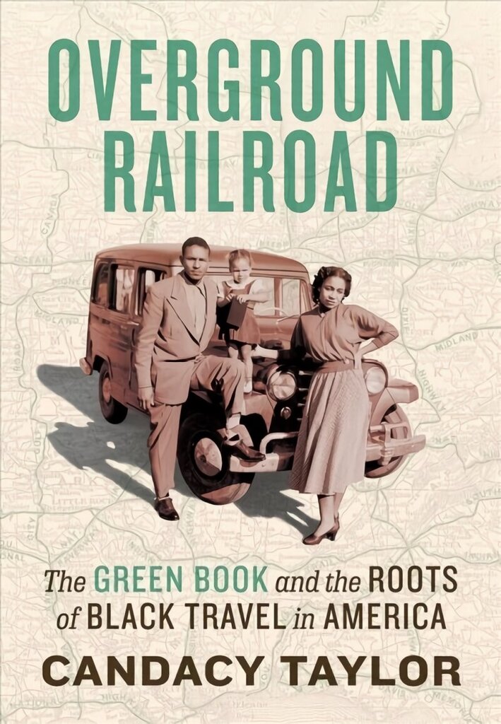 Overground Railroad: The Green Book and the Roots of Black Travel in America цена и информация | Ajalooraamatud | kaup24.ee