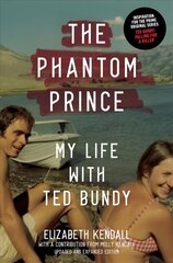 Phantom Prince: My Life with Ted Bundy, Updated and Expanded Edition цена и информация | Биографии, автобиогафии, мемуары | kaup24.ee