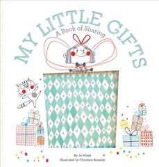 My Little Gifts: A Book of Sharing: A Book of Sharing hind ja info | Väikelaste raamatud | kaup24.ee