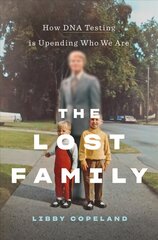 Lost Family: How DNA Testing Is Upending Who We Are цена и информация | Книги по экономике | kaup24.ee