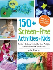 150plus Screen-Free Activities for Kids: The Very Best and Easiest Playtime Activities from FunAtHomeWithKids.com! цена и информация | Книги для подростков и молодежи | kaup24.ee