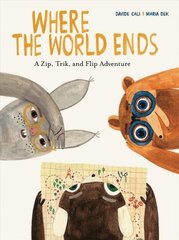 Where the World Ends: A Zip, Trik, and Flip Adventure цена и информация | Книги для малышей | kaup24.ee