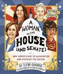 Woman in the House (and Senate) (Revised and Updated): How Women Came to Washington and Changed the Nation Revised, Updated цена и информация | Книги для подростков и молодежи | kaup24.ee