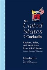 United States of Cocktails: Recipes, Tales, and Traditions from All 50 States (and the District of Columbia) цена и информация | Книги рецептов | kaup24.ee