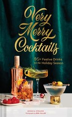 Very Merry Cocktails: 50plus Festive Drinks for the Holiday Season hind ja info | Retseptiraamatud | kaup24.ee