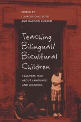 Teaching Bilingual/Bicultural Children: Teachers Talk about Language and Learning New edition hind ja info | Ühiskonnateemalised raamatud | kaup24.ee