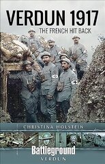 Verdun 1917: The French Hit Back цена и информация | Исторические книги | kaup24.ee