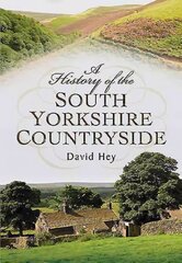 History of the South Yorkshire Countryside hind ja info | Tervislik eluviis ja toitumine | kaup24.ee