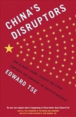 China's Disruptors: How Alibaba, Xiaomi, Tencent, and Other Companies are Changing the Rules of Business hind ja info | Majandusalased raamatud | kaup24.ee
