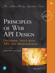 Principles of Web API Design: Delivering Value with APIs and Microservices hind ja info | Majandusalased raamatud | kaup24.ee