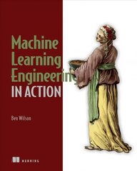 Machine Learning Engineering in Action hind ja info | Majandusalased raamatud | kaup24.ee