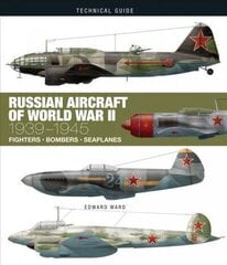 Russian Aircraft of World War II hind ja info | Ühiskonnateemalised raamatud | kaup24.ee