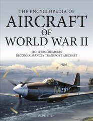 Encyclopedia of Aircraft of World War II цена и информация | Путеводители, путешествия | kaup24.ee