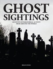 Ghost Sightings: Accounts of Paranormal Activity from Around the World hind ja info | Eneseabiraamatud | kaup24.ee