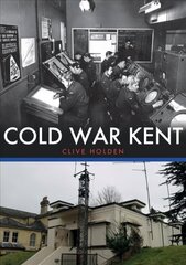 Cold War Kent hind ja info | Ajalooraamatud | kaup24.ee