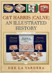 C&T Harris (Calne): An Illustrated History цена и информация | Книги по экономике | kaup24.ee