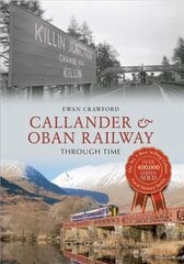 Callander & Oban Railway Through Time UK ed. цена и информация | Книги о питании и здоровом образе жизни | kaup24.ee
