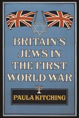 Britain's Jews in the First World War hind ja info | Ajalooraamatud | kaup24.ee
