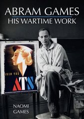 Abram Games: His Wartime Work hind ja info | Ajalooraamatud | kaup24.ee