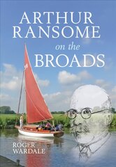 Arthur Ransome on the Broads цена и информация | Фантастика, фэнтези | kaup24.ee