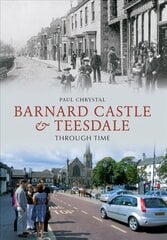 Barnard Castle & Teesdale Through Time UK ed. цена и информация | Книги о питании и здоровом образе жизни | kaup24.ee