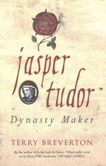 Jasper Tudor: Dynasty Maker цена и информация | Биографии, автобиогафии, мемуары | kaup24.ee