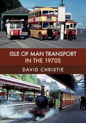 Isle of Man Transport in the 1970s hind ja info | Reisiraamatud, reisijuhid | kaup24.ee