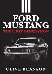 Ford Mustang: The First Generation hind ja info | Reisiraamatud, reisijuhid | kaup24.ee