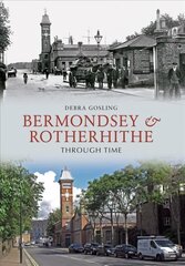 Bermondsey & Rotherhithe Through Time UK ed. цена и информация | Книги о питании и здоровом образе жизни | kaup24.ee