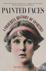 Painted Faces: A Colourful History of Cosmetics hind ja info | Ajalooraamatud | kaup24.ee