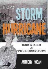 From a Storm to a Hurricane: Rory Storm & The Hurricanes цена и информация | Книги об искусстве | kaup24.ee