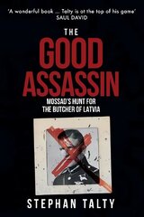 Good Assassin: Mossad's Hunt for the Butcher of Latvia цена и информация | Исторические книги | kaup24.ee