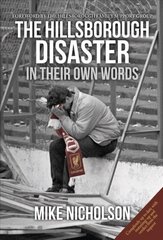 Hillsborough Disaster: In Their Own Words hind ja info | Tervislik eluviis ja toitumine | kaup24.ee