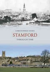 Stamford Through Time UK ed. цена и информация | Книги о питании и здоровом образе жизни | kaup24.ee