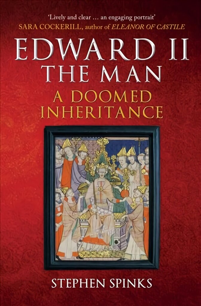 Edward II the Man: A Doomed Inheritance цена и информация | Elulooraamatud, biograafiad, memuaarid | kaup24.ee