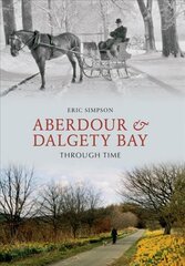 Aberdour and Dalgety Bay Through Time hind ja info | Tervislik eluviis ja toitumine | kaup24.ee