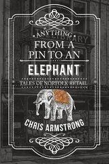 Anything From a Pin to an Elephant: Tales of Norfolk Retail UK ed. цена и информация | Книги о питании и здоровом образе жизни | kaup24.ee