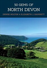 50 Gems of North Devon: The History & Heritage of the Most Iconic Places цена и информация | Книги о питании и здоровом образе жизни | kaup24.ee