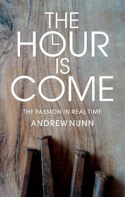 Hour is Come: The Passion in real time hind ja info | Usukirjandus, religioossed raamatud | kaup24.ee