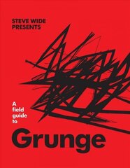 Field Guide to Grunge hind ja info | Kunstiraamatud | kaup24.ee