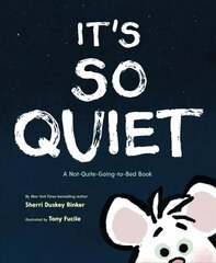 It's So Quiet: A Not-Quite-Going-to-Bed Book hind ja info | Väikelaste raamatud | kaup24.ee