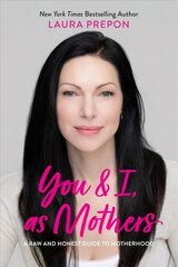 You and I, as Mothers: A Raw and Honest Guide to Motherhood цена и информация | Самоучители | kaup24.ee