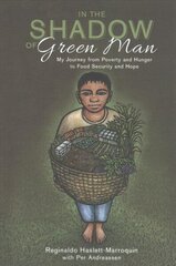In the Shadow of Green Man: My Journey from Poverty and Hunger to Food Security and Hope hind ja info | Ühiskonnateemalised raamatud | kaup24.ee