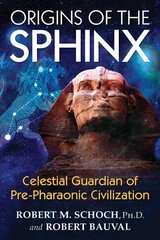 Origins of the Sphinx: Celestial Guardian of Pre-Pharaonic Civilization hind ja info | Ajalooraamatud | kaup24.ee