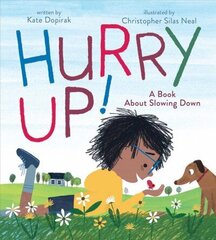 Hurry Up!: A Book About Slowing Down hind ja info | Väikelaste raamatud | kaup24.ee