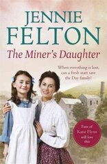Miner's Daughter: The second dramatic and powerful saga in the beloved Families of Fairley Terrace series цена и информация | Фантастика, фэнтези | kaup24.ee