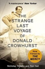 Strange Last Voyage of Donald Crowhurst: Now Filmed As The Mercy цена и информация | Биографии, автобиогафии, мемуары | kaup24.ee