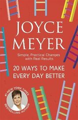 20 Ways to Make Every Day Better: Simple, Practical Changes with Real Results hind ja info | Usukirjandus, religioossed raamatud | kaup24.ee