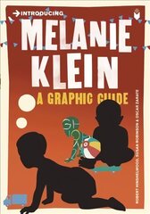 Introducing Melanie Klein: A Graphic Guide hind ja info | Ühiskonnateemalised raamatud | kaup24.ee